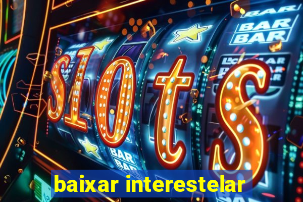 baixar interestelar