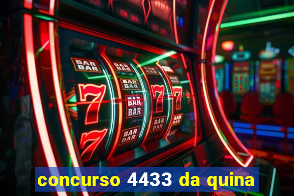 concurso 4433 da quina