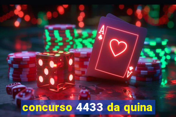 concurso 4433 da quina