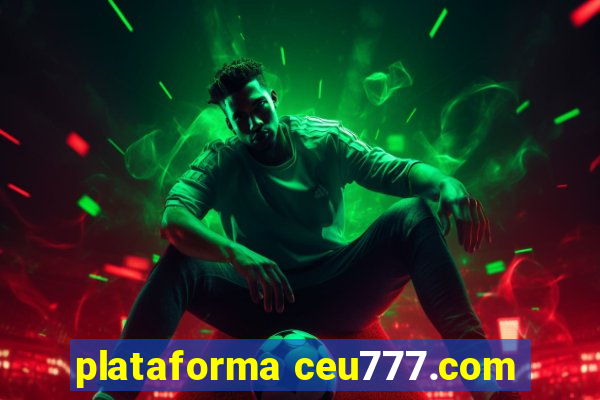 plataforma ceu777.com