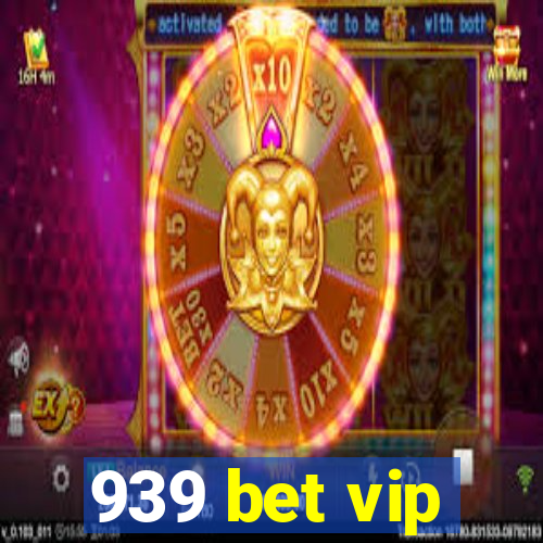 939 bet vip