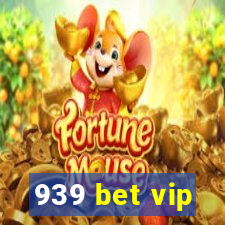 939 bet vip