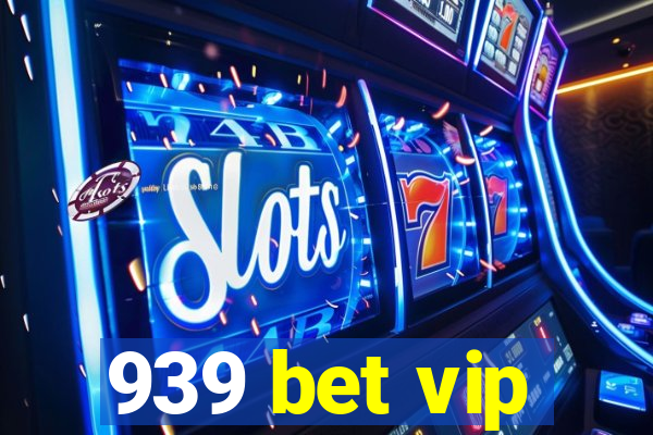 939 bet vip