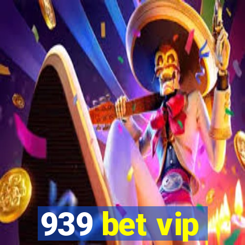 939 bet vip