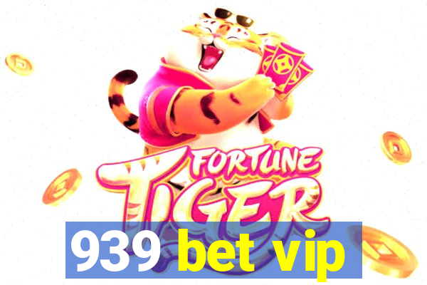 939 bet vip