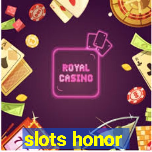 slots honor