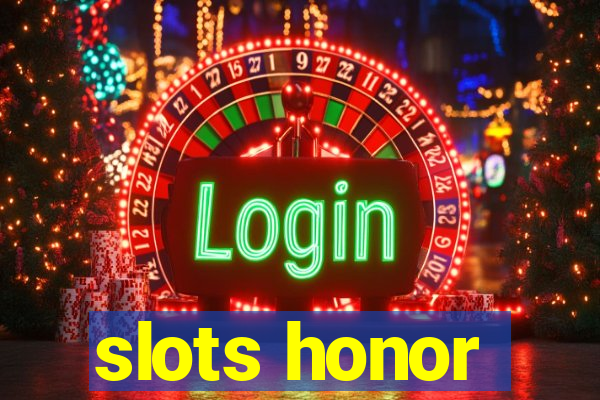 slots honor