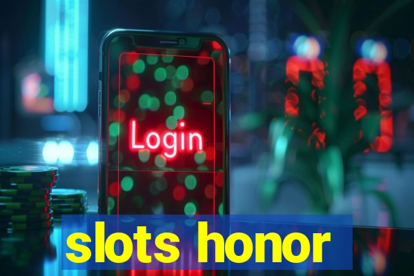 slots honor