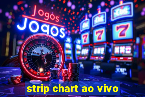 strip chart ao vivo