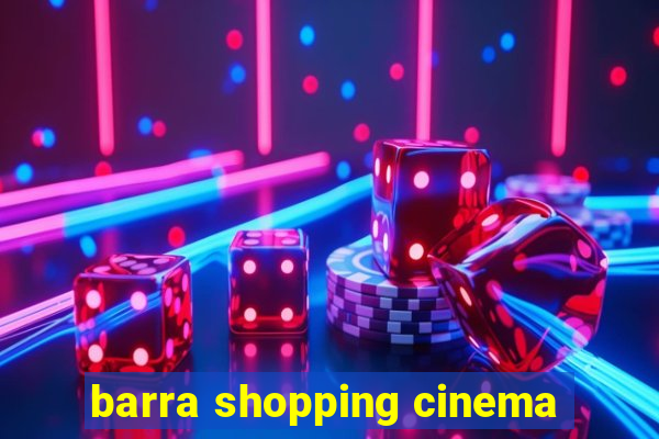 barra shopping cinema