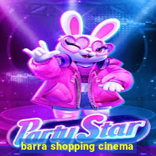 barra shopping cinema