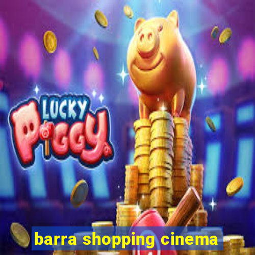 barra shopping cinema