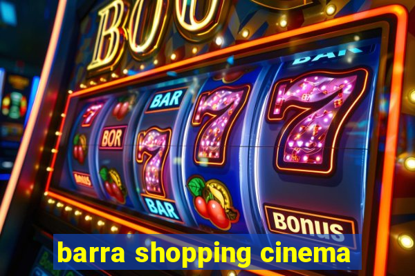 barra shopping cinema