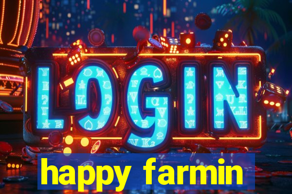 happy farmin