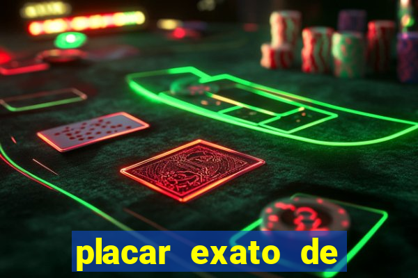 placar exato de jogos de hoje