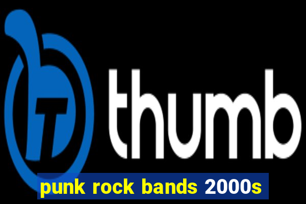 punk rock bands 2000s