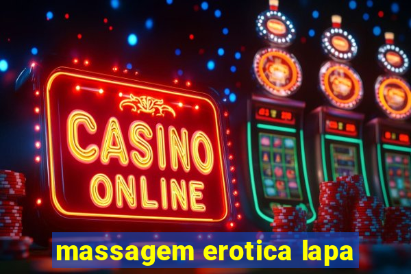 massagem erotica lapa