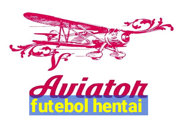 futebol hentai