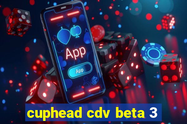 cuphead cdv beta 3