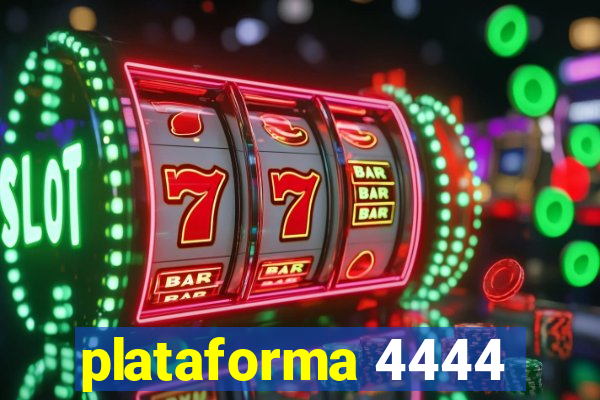 plataforma 4444