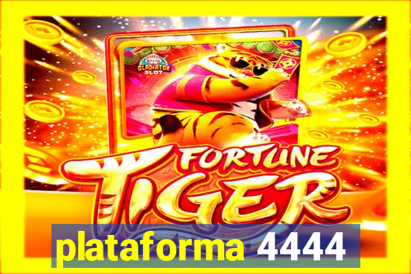 plataforma 4444