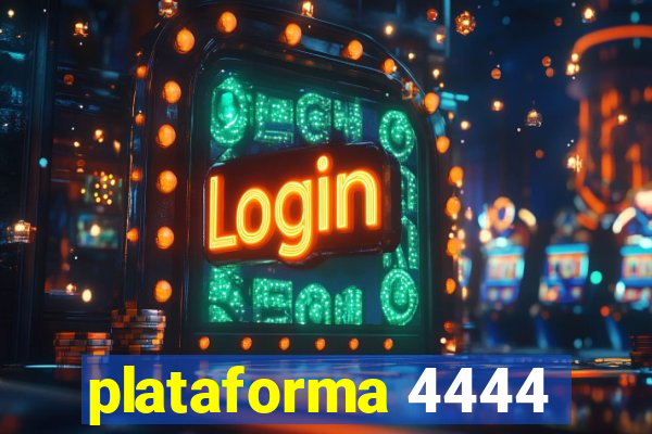 plataforma 4444