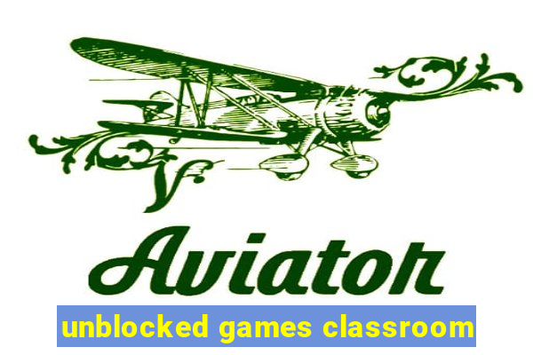 unblocked games classroom