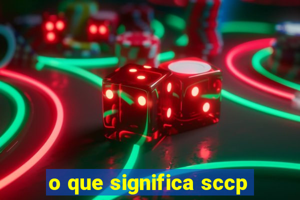 o que significa sccp