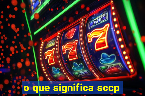 o que significa sccp