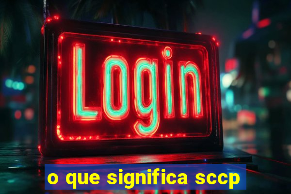 o que significa sccp