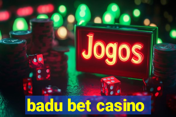 badu bet casino