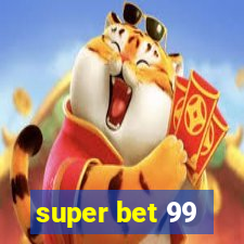 super bet 99