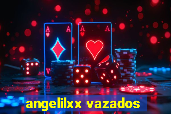 angelilxx vazados