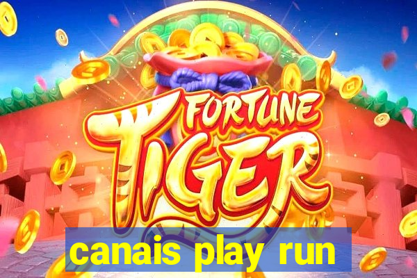 canais play run