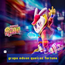 grupo edson queiroz fortuna