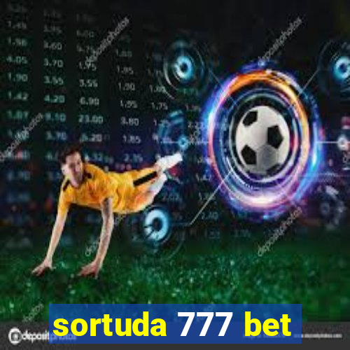 sortuda 777 bet