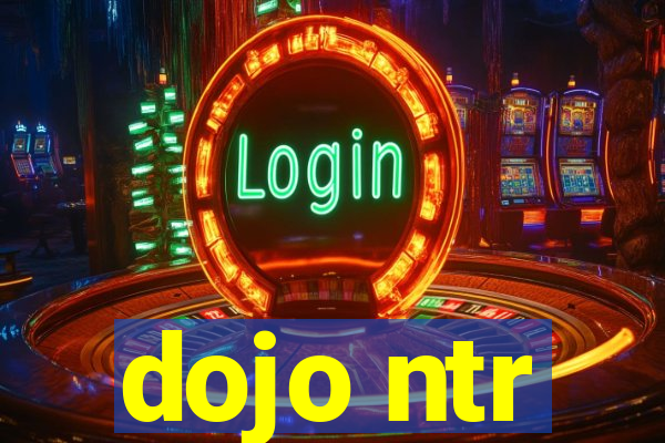 dojo ntr