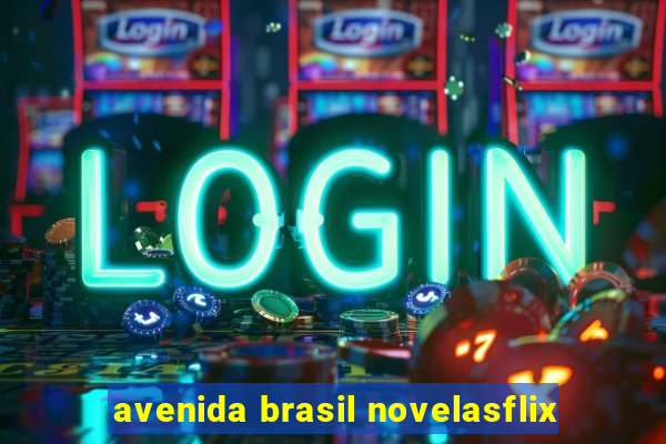 avenida brasil novelasflix