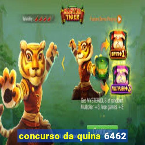 concurso da quina 6462