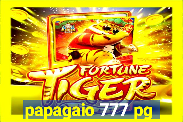 papagaio 777 pg