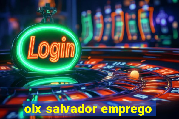 olx salvador emprego