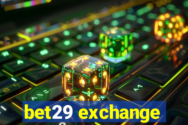 bet29 exchange