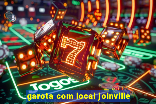 garota com local joinville