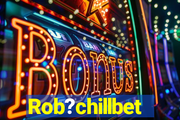 Rob?chillbet