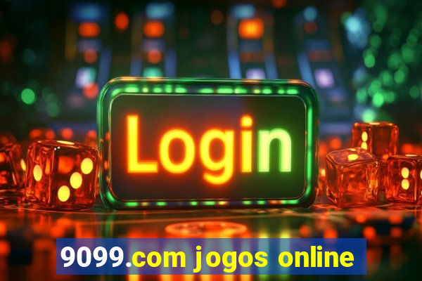 9099.com jogos online