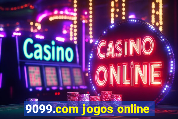 9099.com jogos online