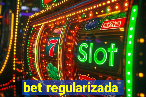 bet regularizada