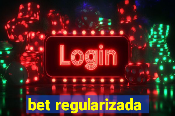 bet regularizada