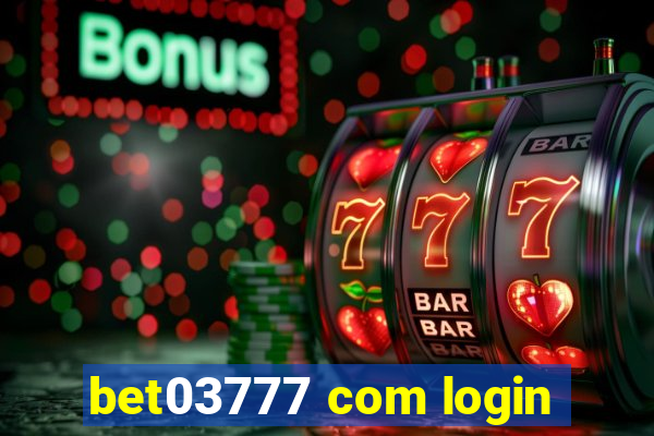 bet03777 com login