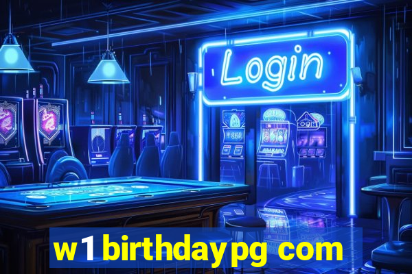 w1 birthdaypg com